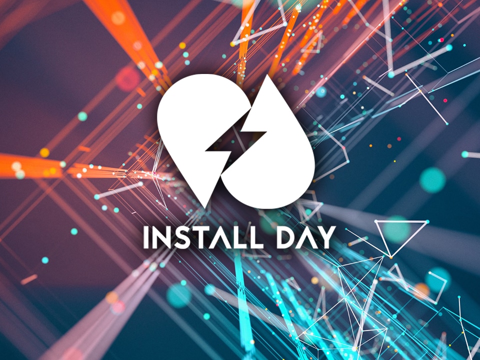 Install Day